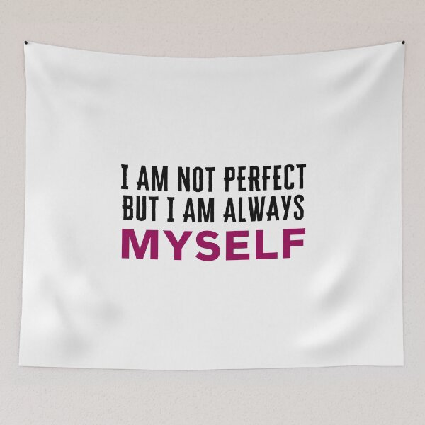 Item preview, I Am Not Perfect But I Am Always Myself designed and sold by AlexLab.