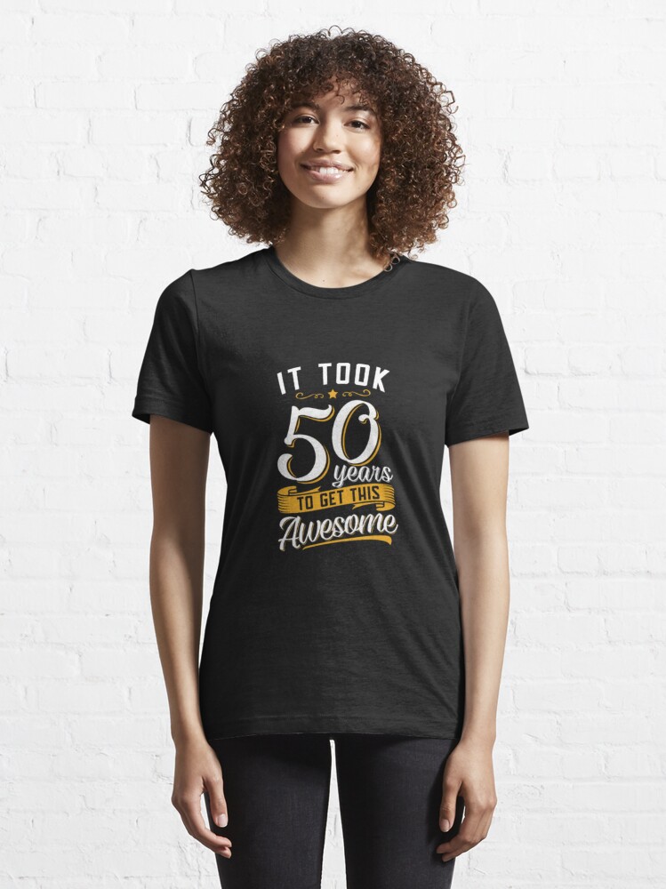 50th birthday tshirt and Essential T-Shirt for Sale by bzlsn1v2 | Redbubble