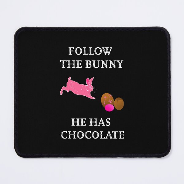 Item preview, Follow the Bunny he has chocolate designed and sold by Artstastic.