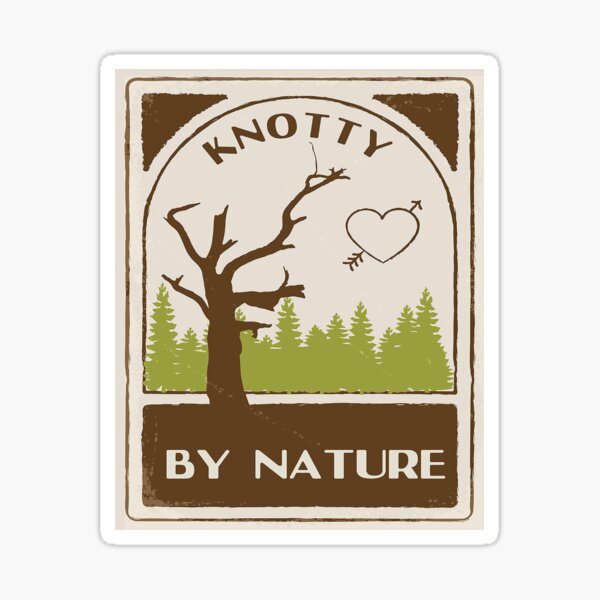 Knotty by Nature Sticker
