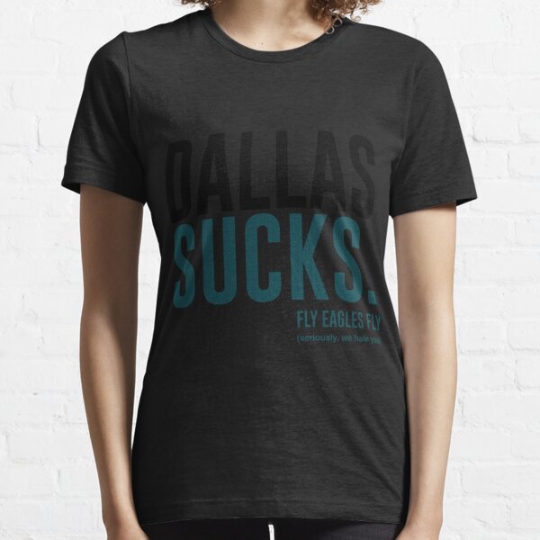 Fuck Dallas Shirt Eagles Shirt Philadelphia Eagles Shirt Eagles Fan Shirt  Philadelphia Gift Idea Dallas Sucks T Shirt, hoodie, sweater, long sleeve  and tank top