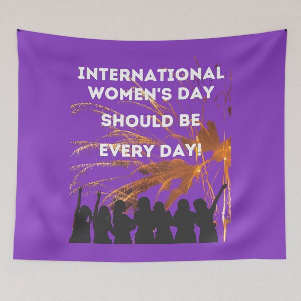 Item preview, International Women's Day Should Be EVERY DAY! designed and sold by Javamba.