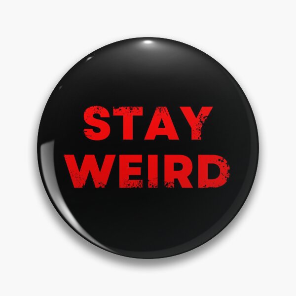Item preview, Stay Weird designed and sold by NotablyDesigned.