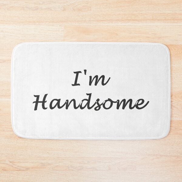 Item preview, I'm Handsome designed and sold by superchele.
