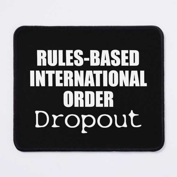 Item preview, Rules-Based International Order Dropout designed and sold by twHistory.