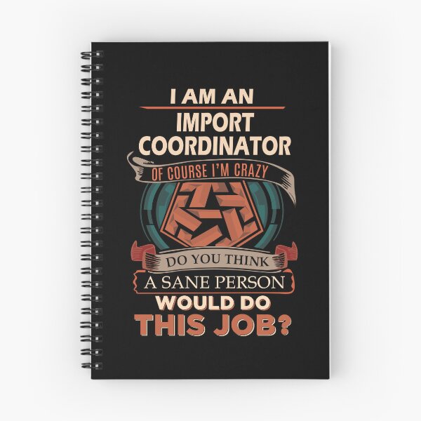Item preview, Import Coordinator T Shirt - Sane Person Job Gift Item Tee designed and sold by stacyarmst.