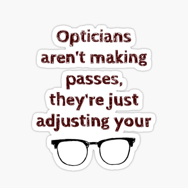 Item preview, Opticians aren't making passes... designed and sold by kybrowncoat.