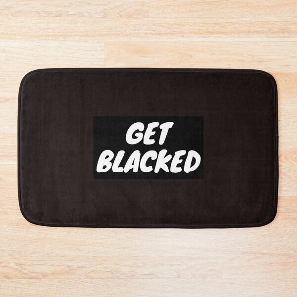 Item preview, Get Blacked   designed and sold by KenzieNTeph.