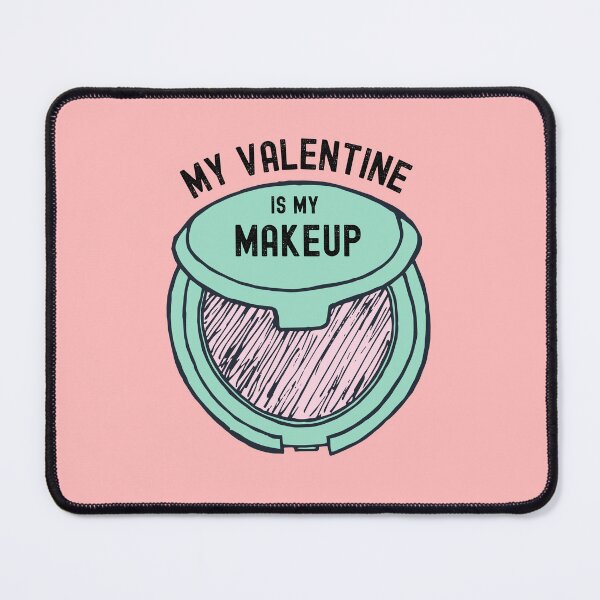 Item preview, My Valentine Is My Makeup Gift For Men Women Makeup Lovers designed and sold by JooArtPrints  ★★★★★.