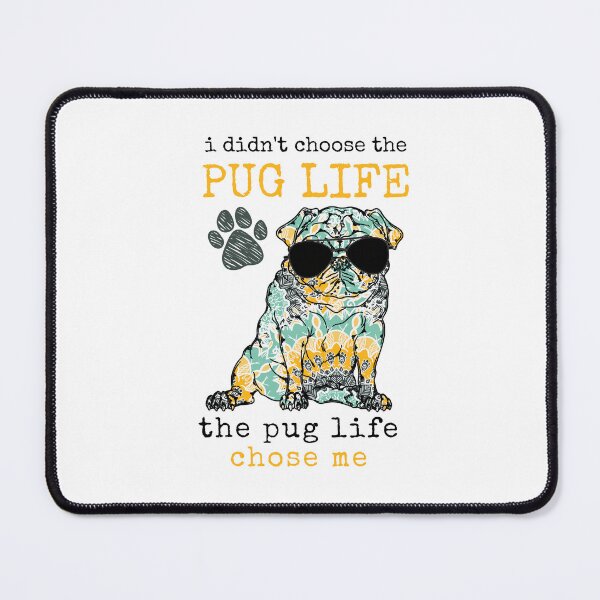 Item preview, I Didn't Choose The Pug Life designed and sold by momofdoggos.