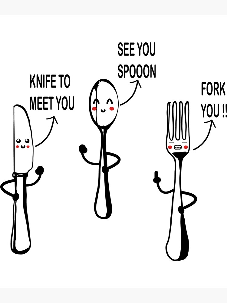 "fork spoon knife what color is my joke " Poster by Arousalands Redbubble