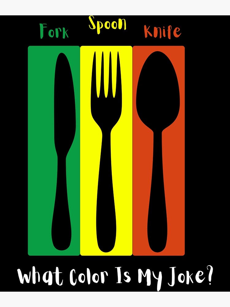 "Fork Spoon Knife What Color Is My Joke " Poster by Arousalands Redbubble