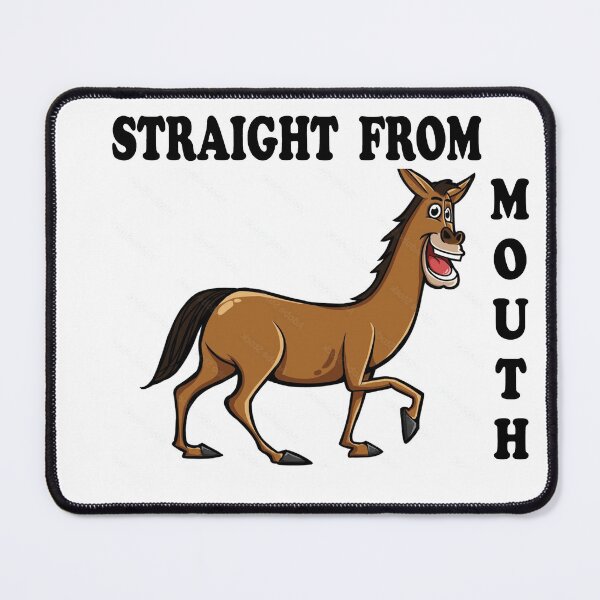 Item preview, Straight Outta/From The Horse Mouth First Hand Information/News designed and sold by NadeenInspires.