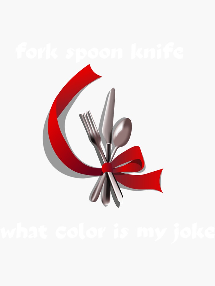 "Fork Spoon Knife What Color Is My Joke. " Sticker by Arousalands