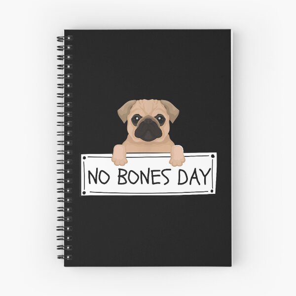 Item preview, No Bones Day Funny Pug Dog Lover designed and sold by douglasgary019.