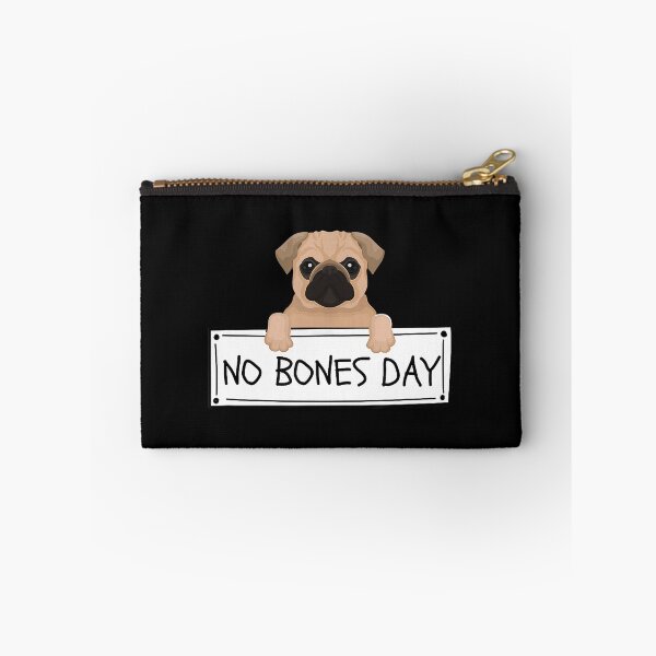 Item preview, No Bones Day Funny Pug Dog Lover designed and sold by douglasgary019.
