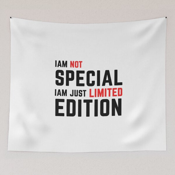 Item preview, Iam Not Special Iam Just Limited Edition designed and sold by anenastudio.