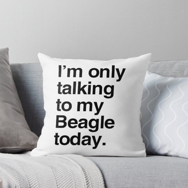 Item preview, I'm Only Talking To My Beagle designed and sold by More Cute Dogs.