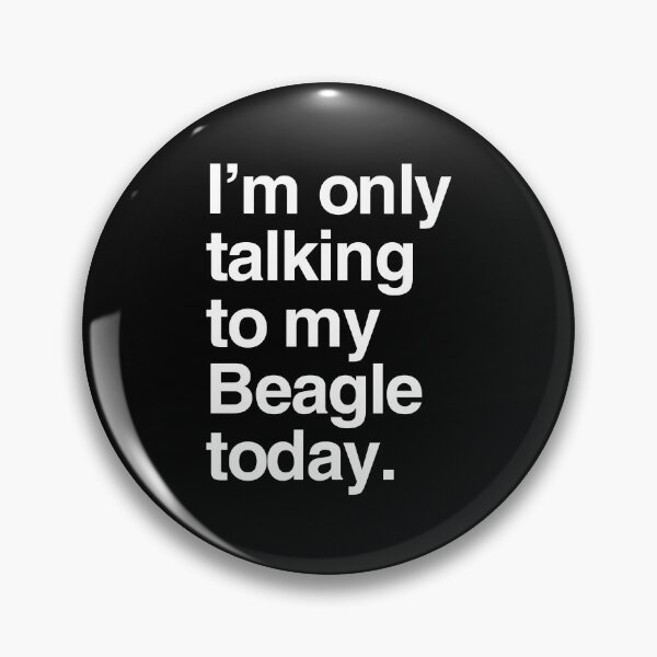 Item preview, I'm Only Talking To My Beagle designed and sold by More Cute Dogs.