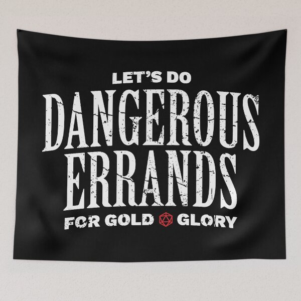 Item preview, Dangerous Errands for Glory and Gold designed and sold by DnlDesigns.