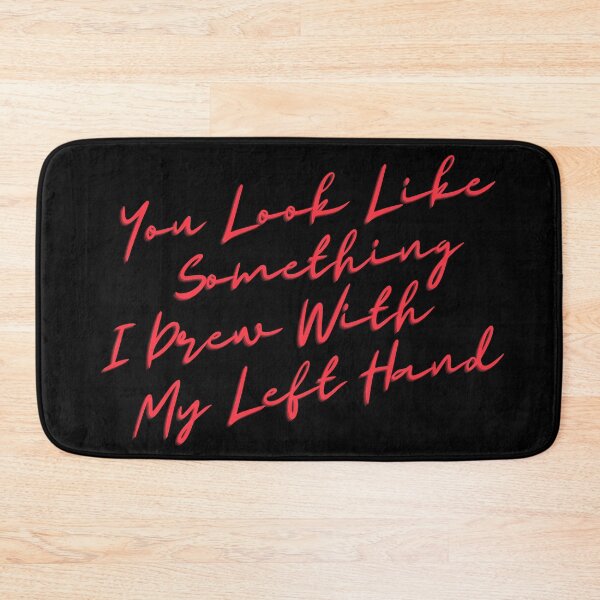 Item preview, You Look Like Something I Drew With My Left Hand designed and sold by OutofFocusShop.