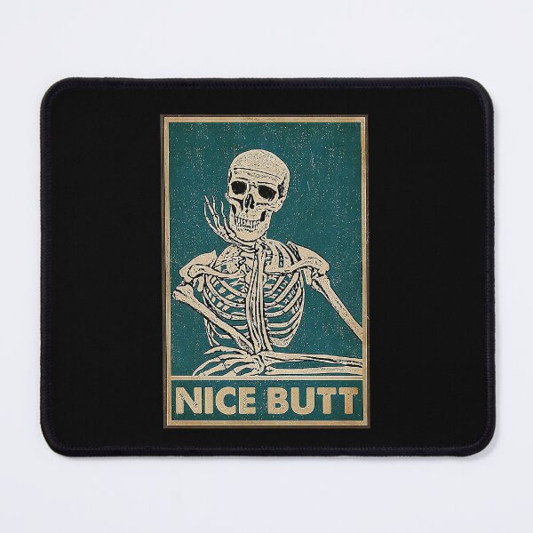 Item preview, Nice butt skeleton lover designed and sold by TeganCrafford.