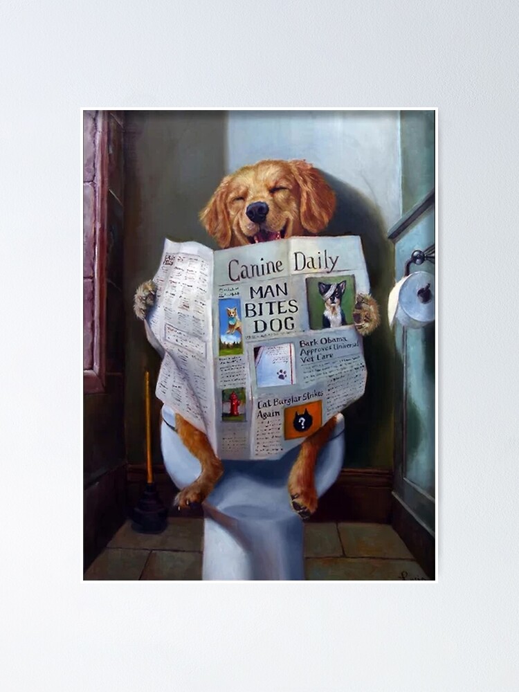 Póster Póster Perro Leyendo El Periódico En El Baño De Raydotson Redbubble 0297