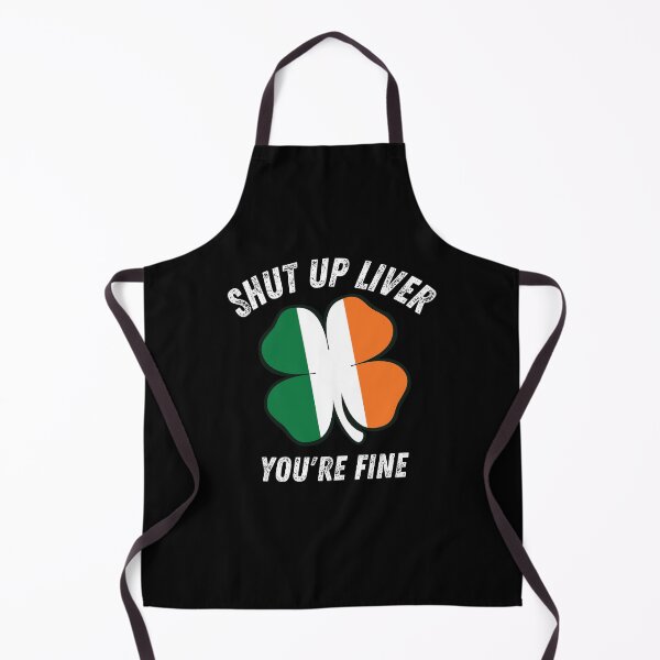 Item preview, St. Patrick's Day Shut Up Liver, You're Fine designed and sold by MacAndMoose.