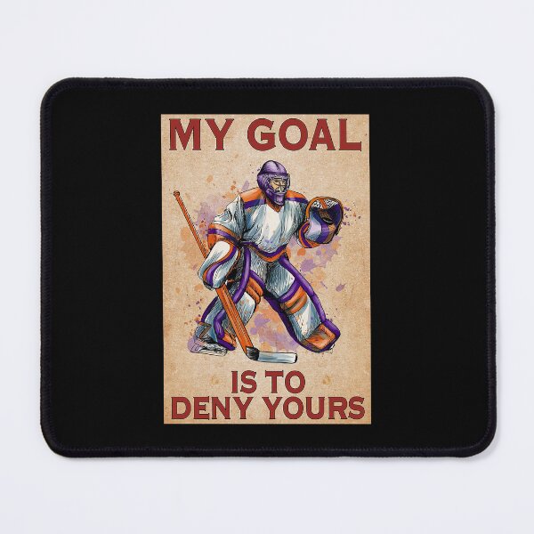 Item preview, HOCKEY My Goal Is To Deny Yours designed and sold by AleehaZenger.