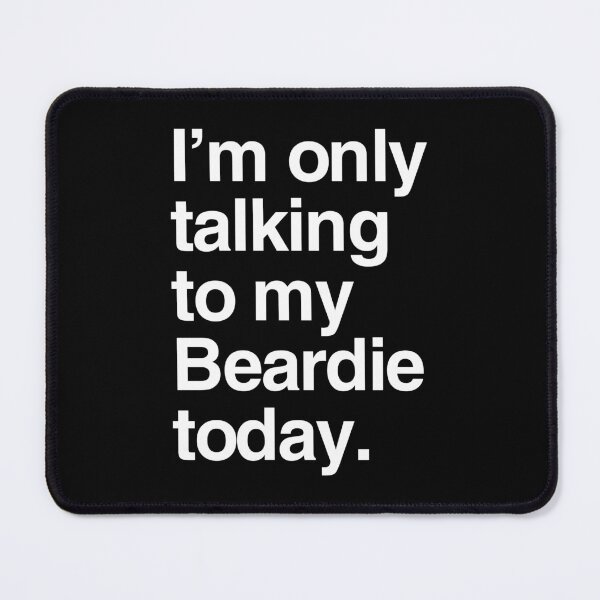Item preview, I'm Only Talking To My Bearded Collie designed and sold by More Cute Dogs.