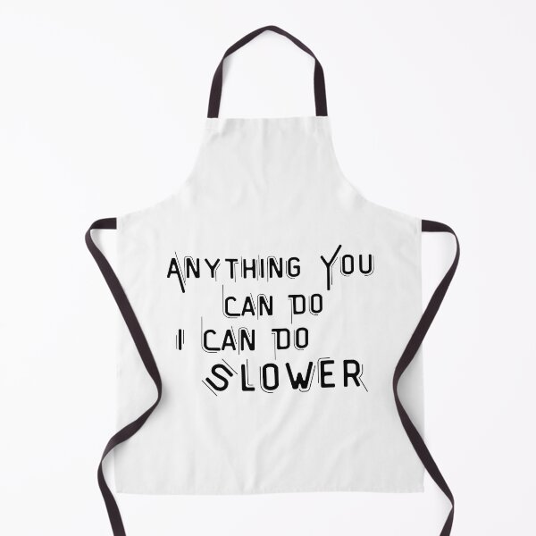Item preview, Anything You Can Do I Can Do Slower designed and sold by Lv28021.