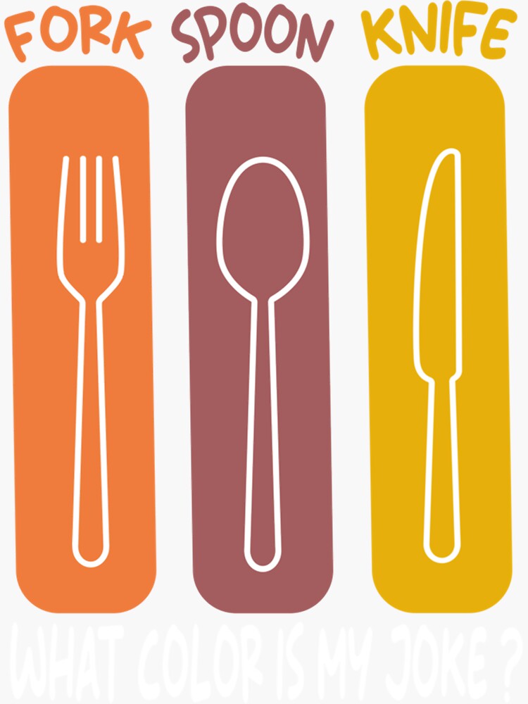 "Fork Spoon Knife What Color Is My Joke " Sticker for Sale by