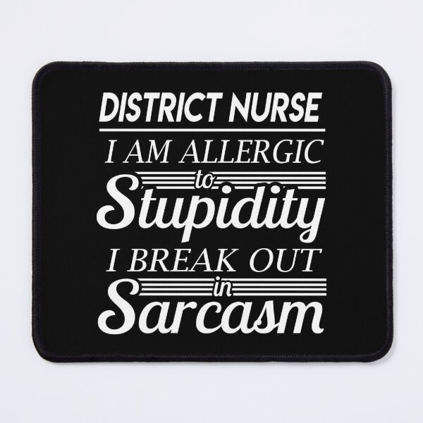 Item preview, District Nurse T Shirt - Sarcasm Job Gift Item Tee designed and sold by alexandraf49.