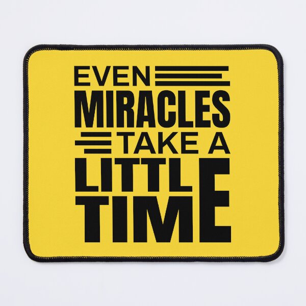 Item preview, Even Miracles Take A Little Time - Motivational | Positive | Inspirational Quote designed and sold by Dev-Ang.