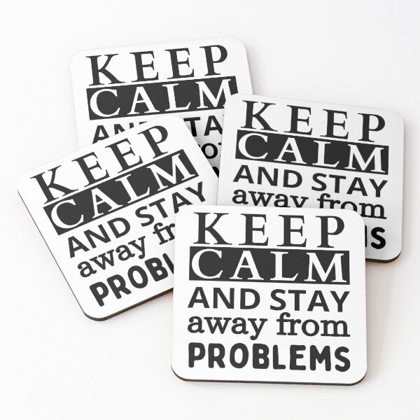 Item preview, Keep Calm And Stay Away From Problems designed and sold by ViewerEqualsPhoton.