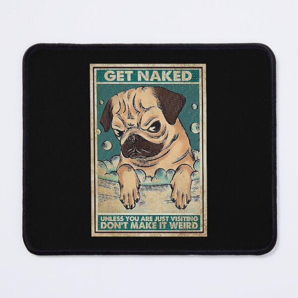 Item preview, Pug lover get naked unless you are just visiting don't make it weird designed and sold by TeganCrafford.