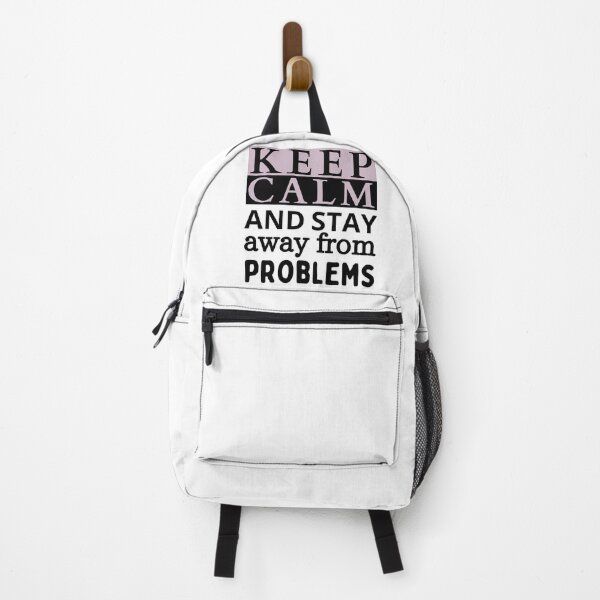 Item preview, Keep Calm And Stay Away From Problems designed and sold by ViewerEqualsPhoton.