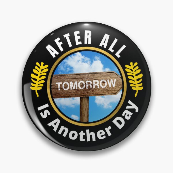 Item preview, After All Tomorrow Is Another Day - Tomorrow Is A New Day | Another Day Quote designed and sold by Delandor.