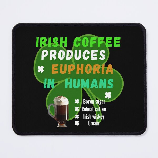 Item preview, Irish coffee produces euphoria designed and sold by rocklegends99.