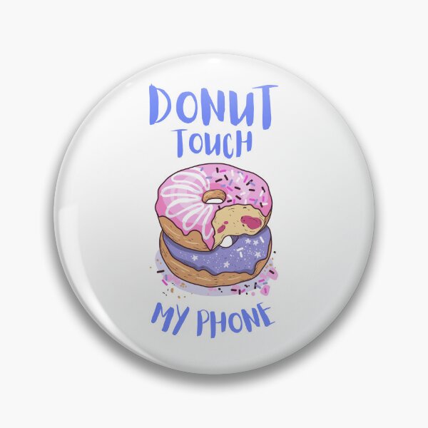 Item preview, Donut Touch My Phone designed and sold by LuckyKermit.