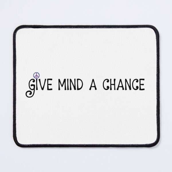 Item preview, Give mind a chance designed and sold by ankerettich.