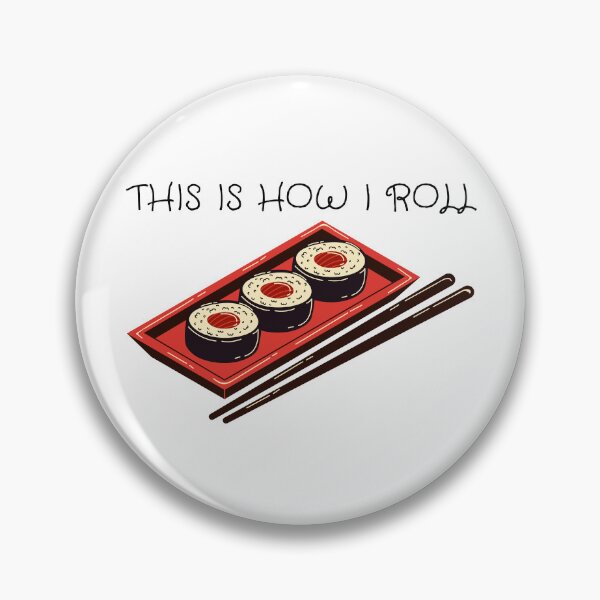 Item preview, This Is How I Roll Pun Sushi designed and sold by LuckyKermit.