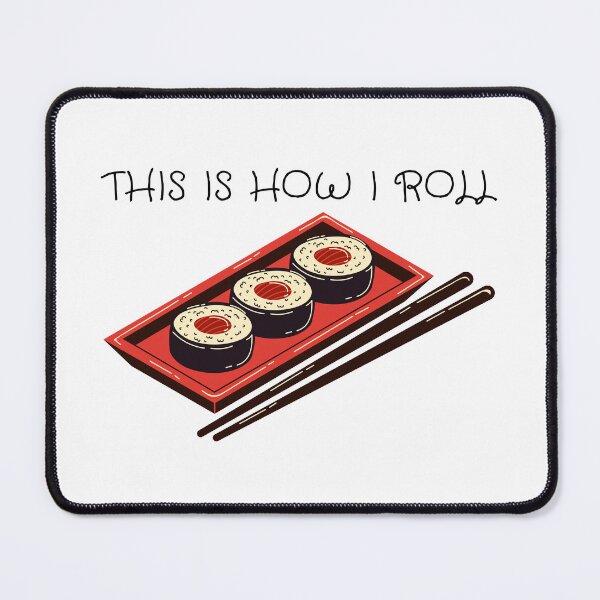 Item preview, This Is How I Roll Pun Sushi designed and sold by LuckyKermit.