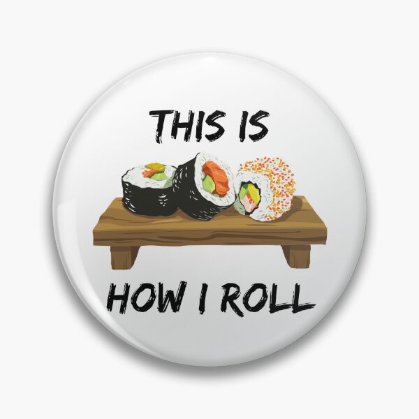 Item preview, This Is How I Roll Sushi Pieces designed and sold by LuckyKermit.