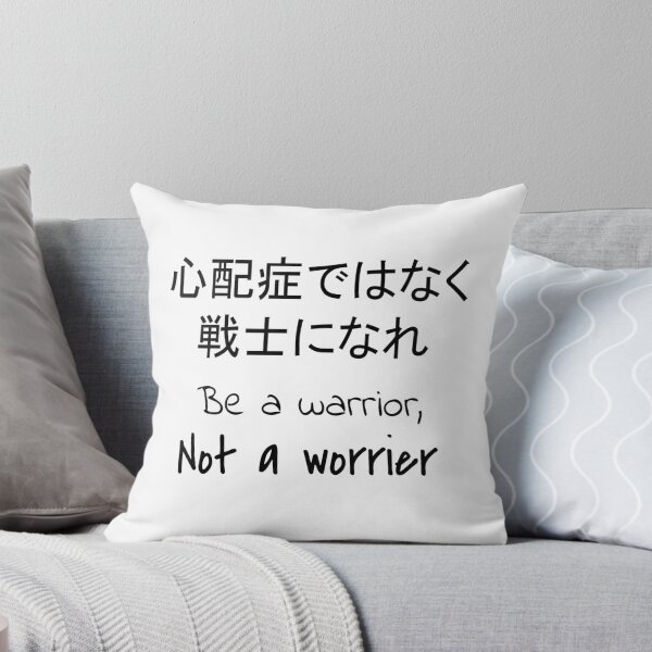 Item preview, Quote: Be a warrior, not a worrier. In English, Japanese, White, Chloe Art Designs designed and sold by ChloeArtDesigns.
