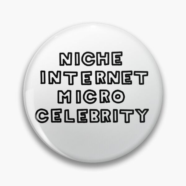 Item preview, Niche Internet Micro Celebrity designed and sold by shnanogans.