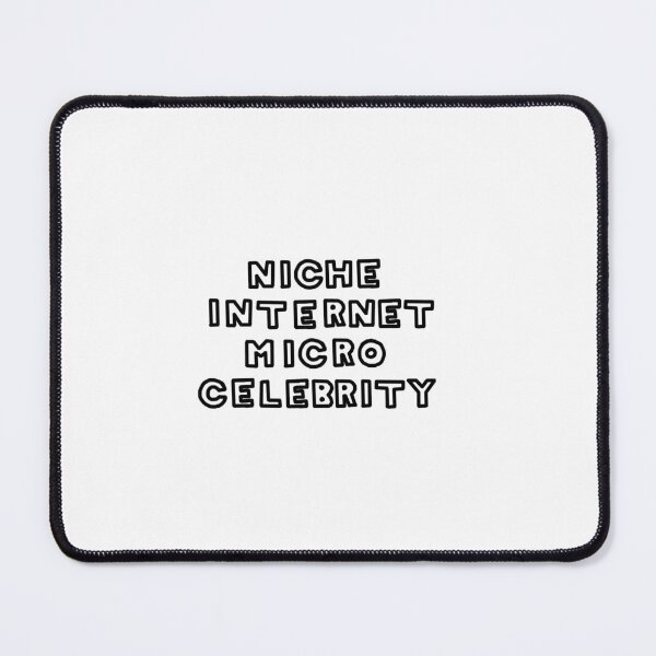 Item preview, Niche Internet Micro Celebrity designed and sold by shnanogans.