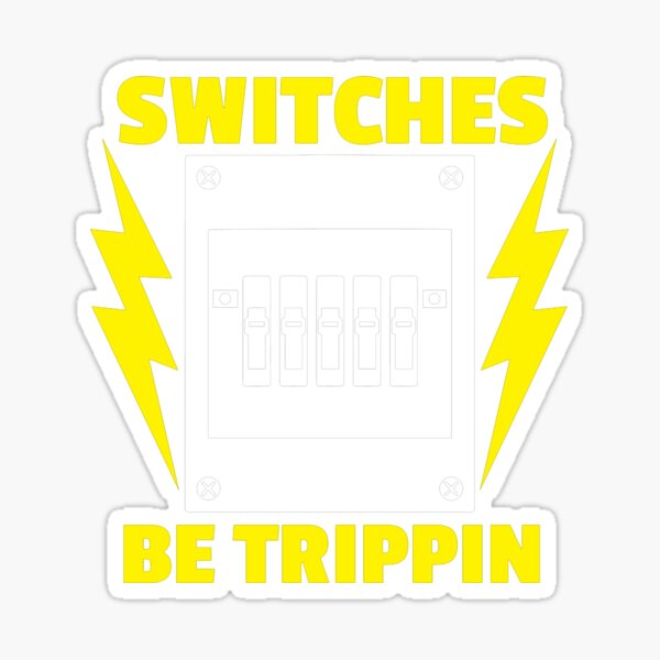 "Switches Be Trippin Electrician" Sticker by MargaretBar89 Redbubble