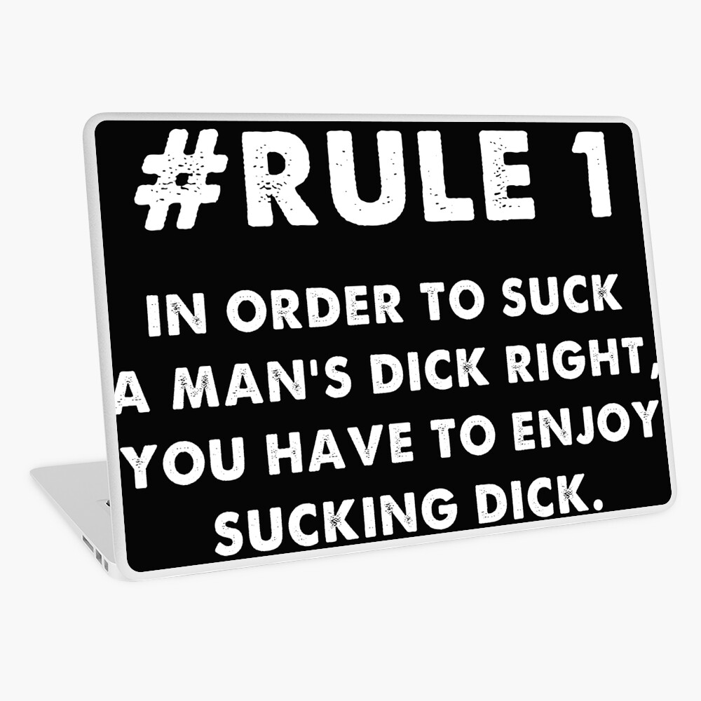 Funny Sexual Sayings Rule 1 Enjoy Sucking Dick