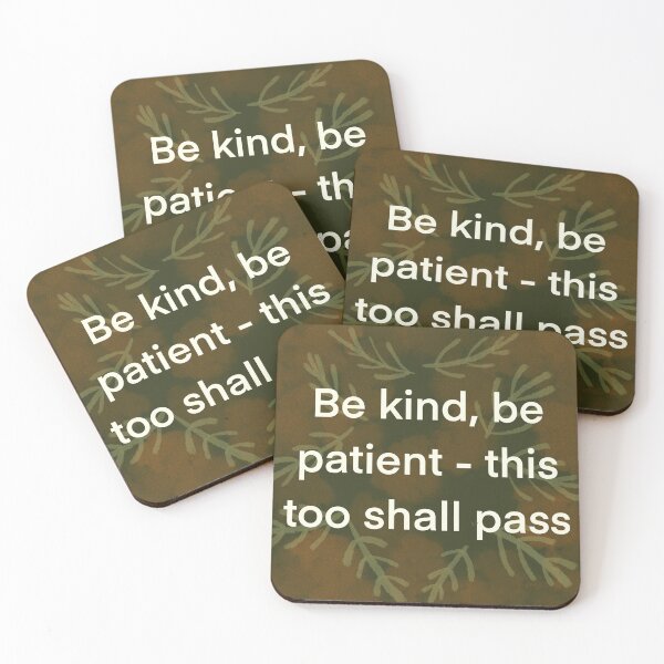 Item preview, “Be kind, be patient - this too shall pass” inspirational quote saying  designed and sold by FrancesPoff.